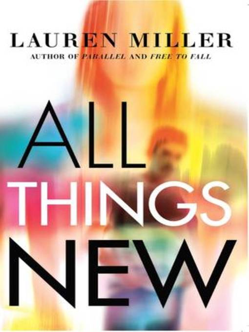 Title details for All Things New by Lauren Miller - Available